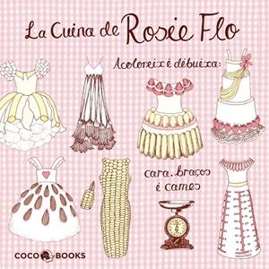 CUINA DE LA ROSIE FLO, LA | 9788493962142 | STREETEN, ROZ