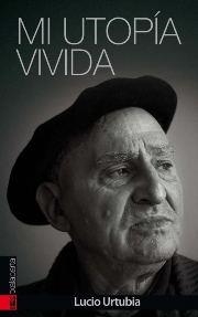 MI UTOPÍA VIVIDA | 9788415313991 | URTUBIA, LUCIO