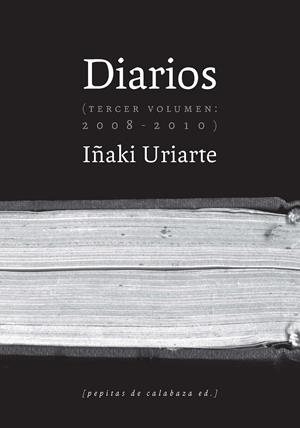 DIARIOS (2008-2010) TERCER VOLUMEN | 9788415862345 | URIARTE CANTOLLA, IÑAKI