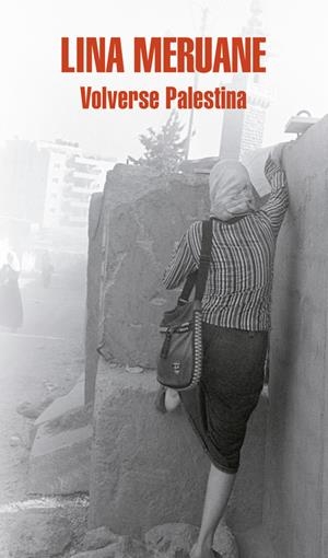 VOLVERSE PALESTINA | 9788439730514 | MERUANE, LINA