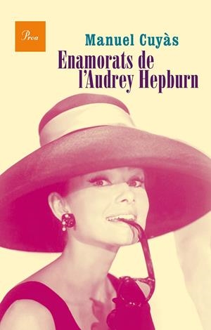ENAMORATS DE L'AUDREY HEPBURN | 9788475885346 | CUYÀS, MANUEL