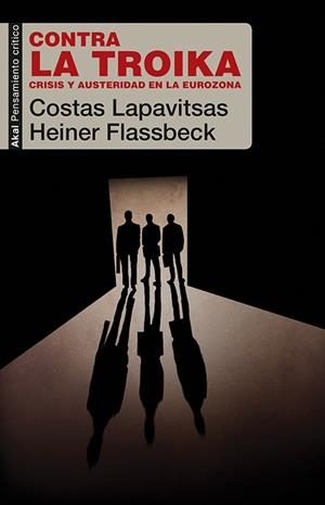 CONTRA LA TROIKA. CRISIS Y AUSTERIDAD EN LA EUROZO | 9788446042068 | LAPAVITSAS, COSTAS / FLASSBECK, HEINER