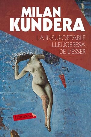 INSUPORTABLE LLEUGERESA DE L'ÉSSER | 9788490660898 | KUNDERA, MILAN