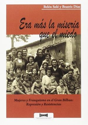 ERA MÁS LA MISERIA QUE EL MIEDO | 9788494167393 | SOLÉ , BELÉN / DÍAZ, BEATRIZ