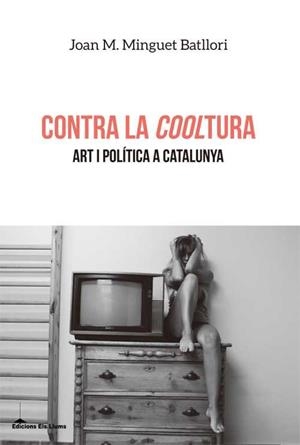 CONTRA LA COOLTURA | 9788415526605 | MINGUET BATLLORI, JOAN MARIA