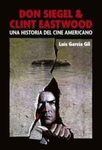 DON SIEGEL & CLINT EASTWOOD | 9788494412738 | GARCIA GIL, LUIS