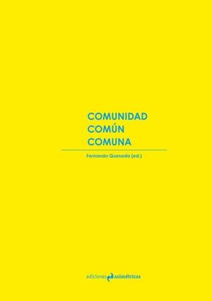 COMUNIDAD. COMÚN. COMUNA | 9788494348761 | QUESADA, FERNANDO