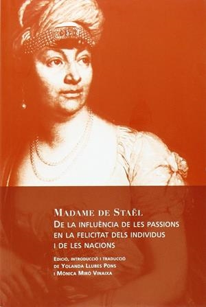 DE LA INFLUÈNCIA DE LES PASSIONS EN LA FELICITAT DELS INDIVIDUS I DE LES NACIONS | 9788494237614 | STAEL, MADAME DE