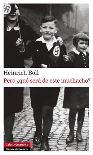 PERO QUÉ SERÁ DE ESTE MUCHACHO? | 9788415472391 | BÖLL, HEINRICH