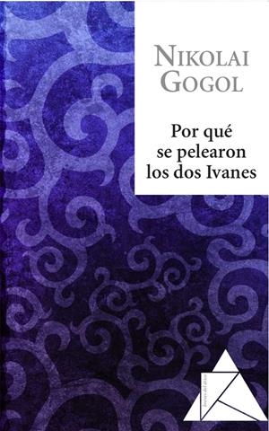 POR QUÉ SE PELEARON LOS DOS IVANES | 9788493780968 | GOGOL, NIKOLAJ