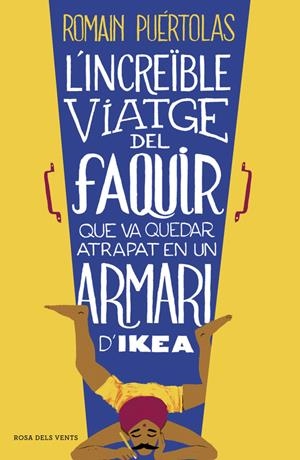 INCREÏBLE VIATGE DEL FAQUIR QUE VA QUEDAR ARMARI IKEA | 9788415961093 | PUÉRTOLAS, ROMÁN