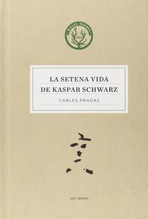 LA SETENA VIDA DE KASPAR SCHWARZ | 9788494188886 | PRADAS, CARLES