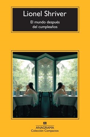MUNDO DESPUÉS DEL CUMPLEAÑOS, EL | 9788433977311 | SHRIVER, LIONEL