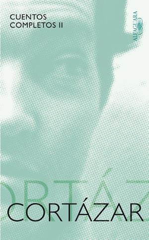 CUENTOS COMPLETOS 2 - CORTÁZAR | 9788420405391 | CORTÁZAR, JULIO
