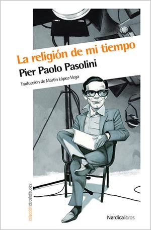 RELIGIÓN DE MI TIEMPO, LA | 9788416112784 | PASOLINI, PIER PAOLO