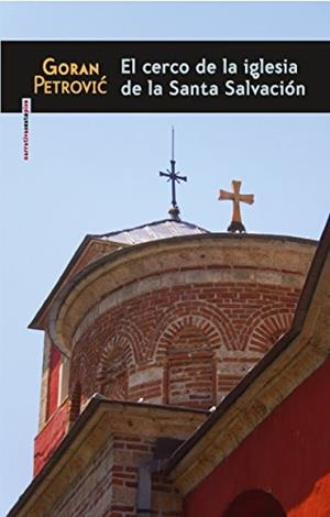 CERCO DE LA IGLESIA DE LA SANTA SALVACIÓN | 9786077781349 | PETROVIC, GORAN