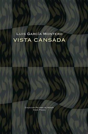 VISTA CANSADA | 9788475226903 | GARCÍA MONTERO, LUIS