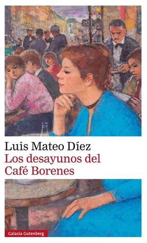 DESAYUNOS DEL CAFÉ BORENES, LOS | 9788416252848 | MATEO DÍEZ, LUIS