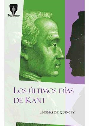 ÚLTIMOS DÍAS DE KANT, LOS | 9788490920176 | QUINCEY, THOMAS DE