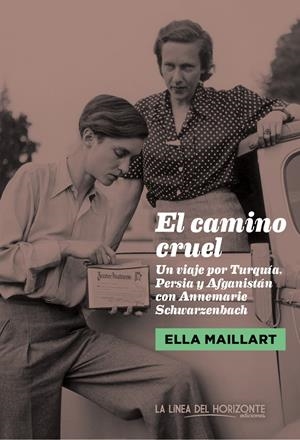 CAMINO CRUEL, EL | 9788415958314 | MAILLART, ELLA