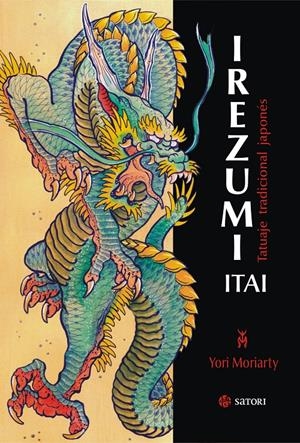 IREZUMI. TATUAJE TRADICIONAL JAPONÉS | 9788494286148 | MORIARTY, YORI