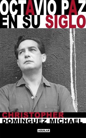 OCTAVIO PAZ EN SU SIGLO | 9788403501539 | DOMÍNGUEZ MICHAEL, CHRISTOPHER
