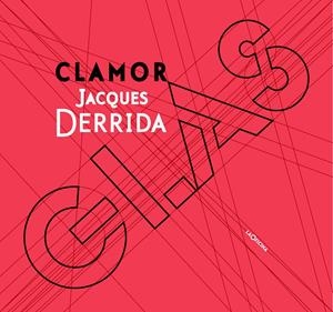 CLAMOR - GLAS | 9788494127076 | DERRIDA, JACQUES/HEGEL, GEORG WILHELM FRIEDRICH/GENET, JEAN