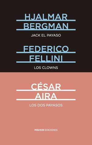 BERGMAN. FELLINI. AIRA | 9788494218910 | BERGMAN, HJALMAR/FELLINI, FEDERICO/AIRA, CÉSAR