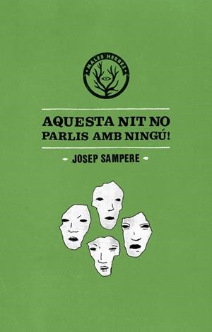 AQUESTA NIT NO PARLIS AMB NINGÚ | 9788494310867 | SAMPERE, JOSEP