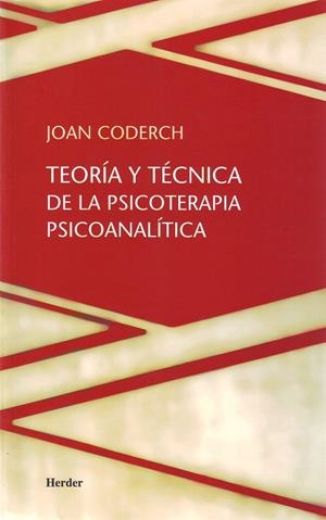TEORIA Y TECNICA DE LA PSICOTERAPIA PSICOANALITICA | 9788425415760 | CODERCH, JOAN