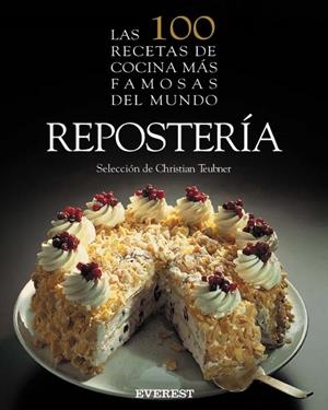 LAS 100 RECETAS DE COCINA MAS FAMOSAS DEL MUNDO DE LA REPOST | 9788424121853 | TEUBNER, CHRISTIAN