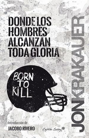 DONDE LOS HOMBRES ALCANZAN LA GLORIA | 9788494444500 | KRAKAUER, JON