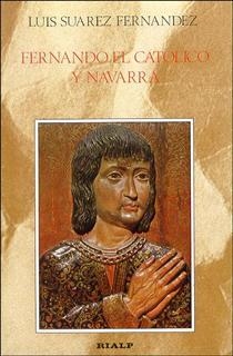 FERNANDO EL CATOLICO Y NAVARRA | 9788432122934 | SUAREZ FERNANDEZ,LUIS