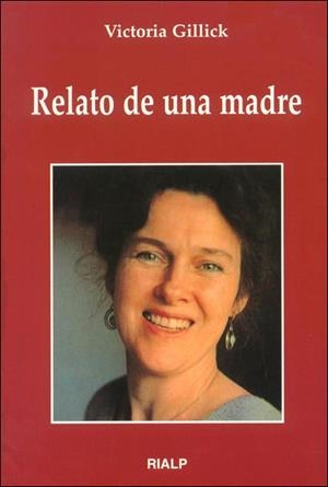 RELATO DE UNA MADRE | 9788432126987 | GILLICK, VICTORIA