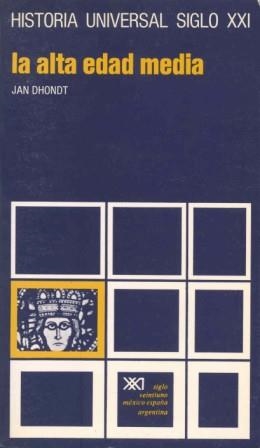 HISTORIA UNIVERSAL 10 SIGLO XXI. LA ALTA EDAD MEDIA | 9788432300493 | DHONDT,JAN