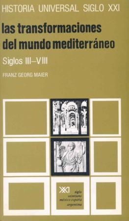 LAS TRANSFORMACIONES DEL MUNDO MEDITERRANEO SIGLOS III-VIII | 9788432300677 | GEORG MAIER,FRANZ
