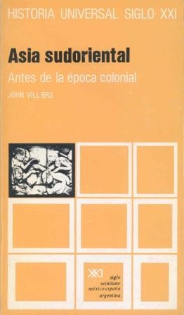 ASIA SUDORIENTAL. ANTES DE LA EPOCA COLONIAL | 9788432300974 | VILLIERS,JOHN