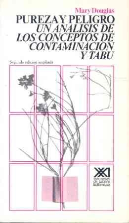PUREZA Y PELIGRO UN ANALISIS DE LOS CONCEPTOS DE CONTAMINACI | 9788432301155 | DOUGLAS, MARY