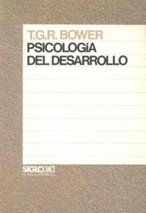 PSICOLOGIA DEL DESARROLLO | 9788432304743 | BOWER, T.G.R.