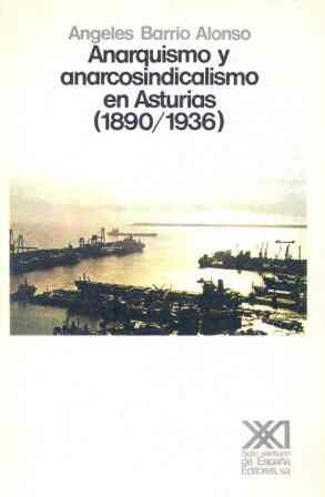 ANARQUISMO Y ANARCOSINDICALISMO EN ASTURIAS (1890-1936) | 9788432306358 | BARRIO ALONSO,ANGELES
