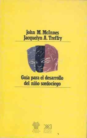 GUIA PARA EL DESARROLLO DEL NIÑO SORDOCIEGO | 9788432306457 | MCINNES,JOHN/TREFFRY,JACQUELYN
