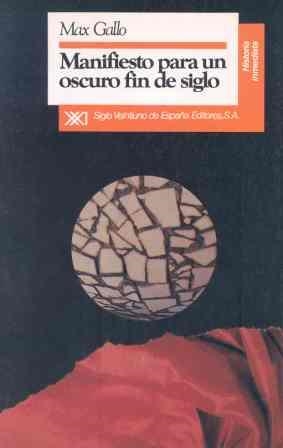 MANIFIESTO PARA UN OSCURO FIN DE SIGLO | 9788432307249 | GALLO, MAX