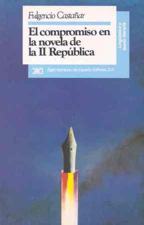 EL COMPROMISO EN LA NOVELA DE LA II REPUBLICA | 9788432307379 | CASTAÑAR, FULGENCIO