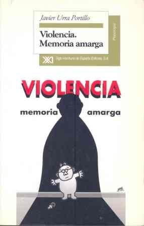 VIOLENCIA.MEMORIA AMARGA | 9788432309526TA | URRA PORTILLO, JAVIER