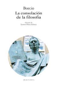 LA CONSOLACION DE LA FILOSOFIA | 9788446007869 | BOECIO