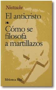ANTICRISTO, EL. CÓMO SE FILOSOFA A MARTILLAZOS | 9788471664440 | NIETZSCHE