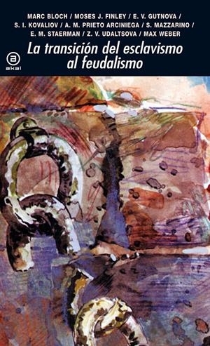 LA TRANSICION DEL ESCLAVISMO AL FEUDALISMO | 9788476004821 | BOCH, MARC/FINLEY, MOSES J./GUTNOVA, E.V./KOVAL