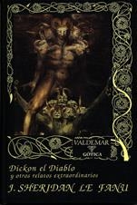 DICKON Y EL DIABLO Y OTROS RELATOS EXTRAORDINARIOS | 9788477020837 | SHERIDAN LE FANU, J.