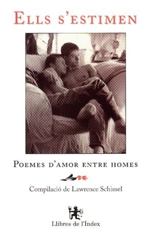 ELLS S'ESTIMEN. POEMES D'AMOR ENTRE DOS HOMES | 9788495317025 | SCHIMEL, LAWRENCE
