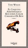 EL COQUETEO AERODINAMICO ROCANROL COLOR CARAMELO DE RON | 9788483105214 | WOLFE, TOM